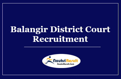 Balangir District Court Recruitment 2022 | Eligibility | Salary | Apply Now