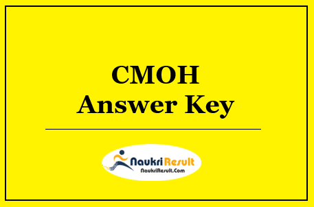 CMOH Cooch Behar Answer Key 2022 Download | Exam Key | Objections