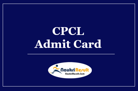 CPCL Non Executive Admit Card 2022 Download | Exam Date @ cpcl.co.in