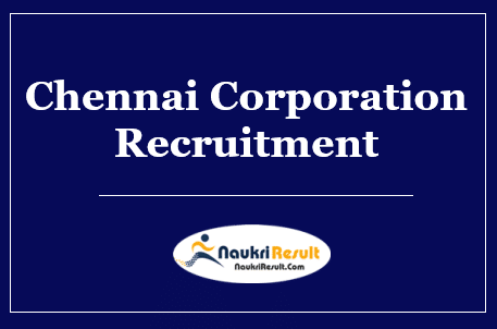 Chennai Corporation Recruitment 2022 | Eligibility | Salary | Apply Now