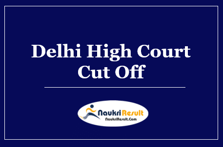 Delhi High Court Judicial Service Cut Off 2022 | Merit List
