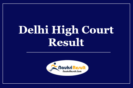 Delhi High Court Judicial Service Mains Result 2022 | Cut Off, Merit 