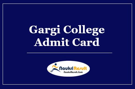 Gargi College Non Teaching Admit Card 2022 Download | Exam Date Out
