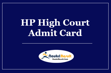 HP High Court Clerk Admit Card 2022 Download | Exam Date Out