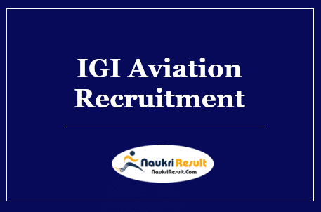 IGI Aviation Recruitment 2022 | 1095 Posts | Eligibility | Salary | Apply Now