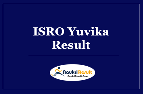 ISRO Yuvika Result 2022 | Young Scientist Programme Selection List