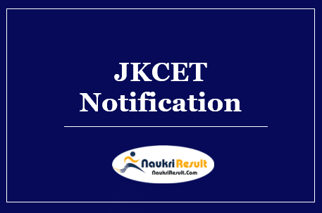 JKCET 2023 Notification | Eligibility, Registration, Application Form