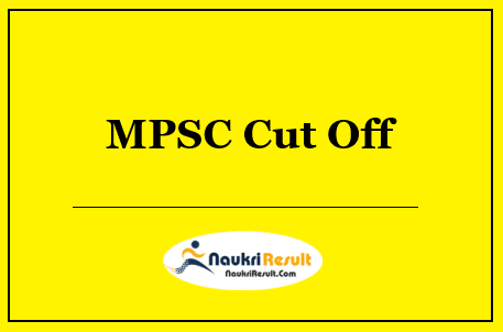 MPSC Group C Cut Off 2022 | Prelims Exam Cut Off Marks @ mpsc.gov.in