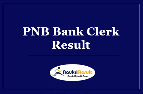 PNB Bank Clerk Result 2022 Download | Check Clerical Cadre Merit List