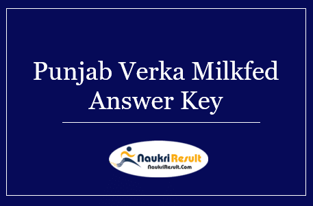 Punjab Verka Milkfed Assistant Manager Senior Executive Answer Key 2022