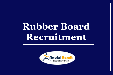Rubber Board Recruitment 2022 | Eligibility | Salary | Application Form