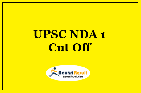 UPSC NDA 1 Cut Off 2022 | Check NDA Cut Off Marks @ upsc.gov.in