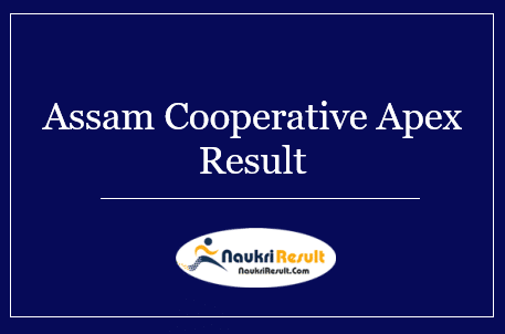 Assam Cooperative Apex Assistant Result 2022 - Cut Off Marks, Merit List