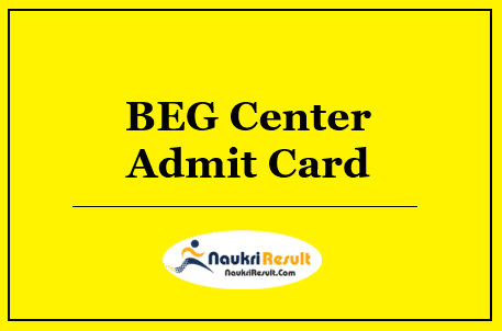 BEG Center Kirkee Pune Admit Card 2022 Download | Exam Date Out