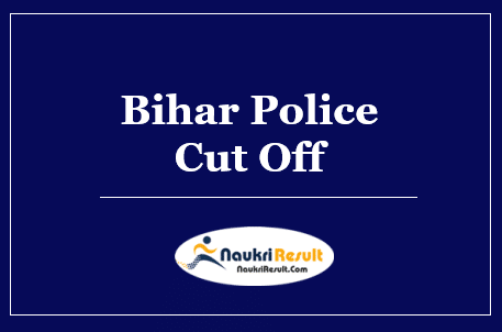 Bihar Police SI Sergeant Cut Off 2022 | Category Wise Cut Off Marks