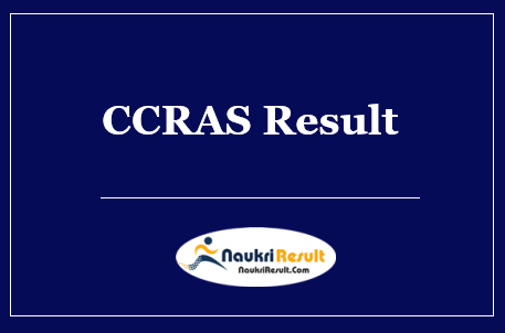 CCRAS Result 2022 Download | Cut Off Marks | Merit List @ ccras.nic.in