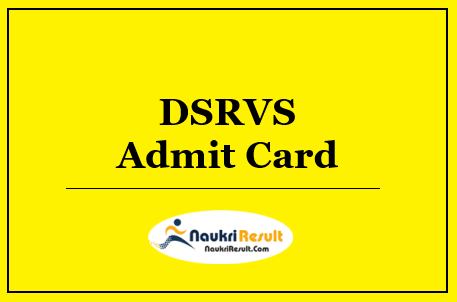 DSRVS ARDO Admit Card 2022 Download | Exam Date @ dsrvs.com