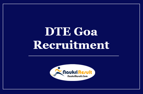 DTE Goa Recruitment 2022 | Eligibility | Salary | Application Form | Apply