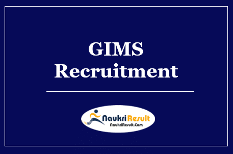 GIMS Recruitment 2022 – Eligibility, Salary, Application Form, Apply Now