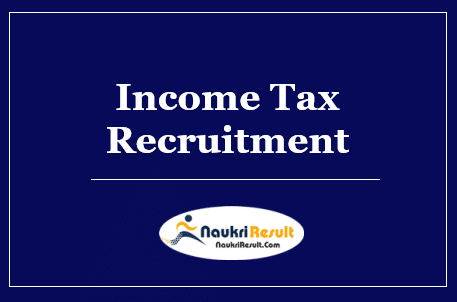 Income Tax Recruitment 2022 | Eligibility | Salary | Application Form | Apply