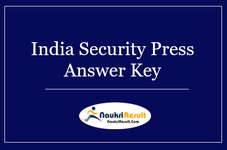India Security Press Nashik Answer Key 2022 | Exam Key, Objections