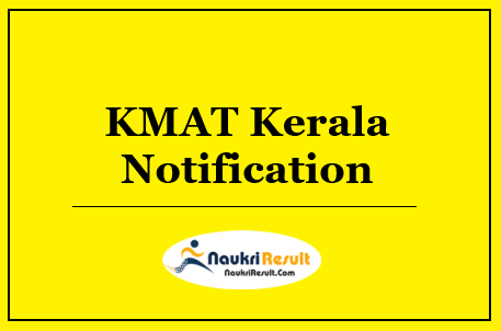 KMAT Kerala 2023 Notification | Eligibility | Application Form | Exam Dates