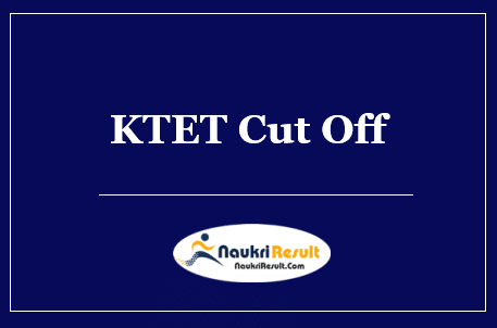 KTET Cut Off 2022 | Kerela TET Cut Off Marks @ ktet.kerala.gov.in