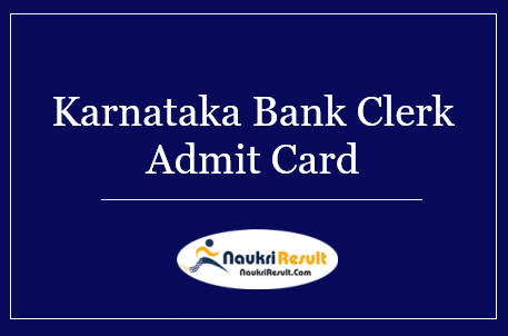 Karnataka Bank Clerk Admit Card 2022 Download | Clerk Exam Date Out