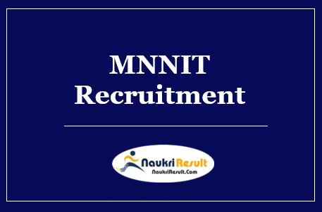 MNNIT Recruitment 2022 - Eligibility, Salary, Application Form, Apply Now