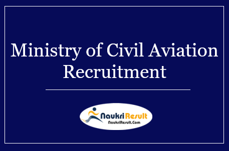 Ministry of Civil Aviation Recruitment 2022 | Eligibility | Salary | Apply Now