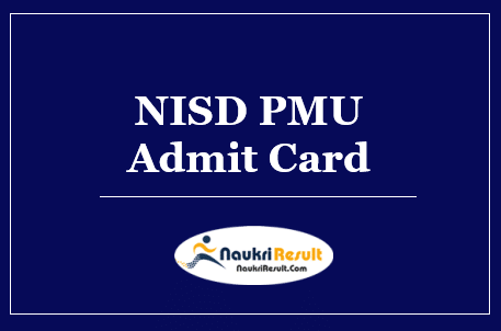 NISD PMU Admit Card 2022 Download | Exam Date Out @ nisd.nta.ac.in