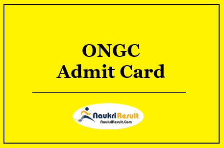 ONGC Non Executive Admit Card 2022 Download – Exam Date Out