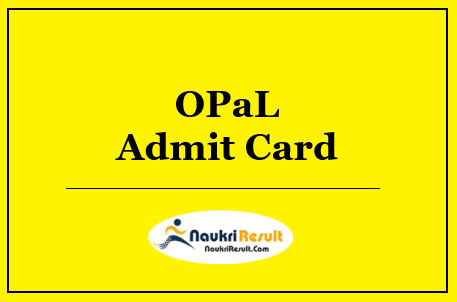 OPaL Apprentice Admit Card 2022 Download | Exam Date @ opalindia.in