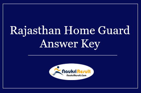 Rajasthan Home Guard Constable Answer Key 2022 | Exam Key