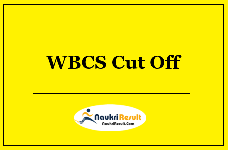 WBCS Cut Off 2022 | Check Mains Cut Off Marks @ wbpsc.gov.in