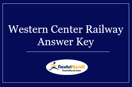 WCR Station Master Answer Key 2022 Download | Exam Key | Objections