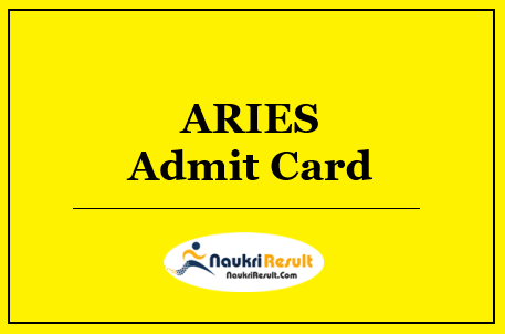 ARIES Personal Assistant LDC MTS Admit Card 2022 – Exam Date Out