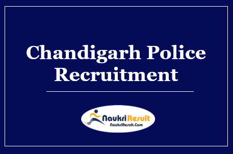 Chandigarh Police Recruitment 2022 | Eligibility, Salary, Application Form