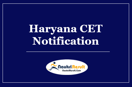 Haryana CET Notification 2022 – Eligibility, Registration, Application Form