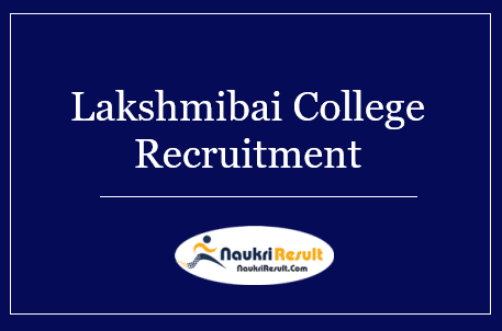 Lakshmibai College Recruitment 2022 – Eligibility, Salary, Application Form