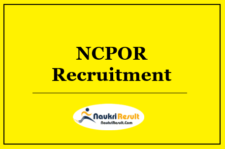 NCPOR Recruitment 2022 | Eligibility, Salary, Walkin Date, Applcation form