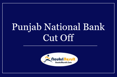 PNB SO Cut Off 2022 – Check PNB Specialist Officer Cut Off Marks