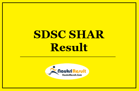 SDSC SHAR Technician Result 2022 Download | Cut Off Marks, Merit List