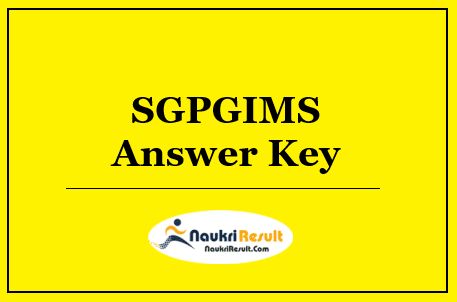 SGPGIMS Group B & C Answer Key 2022 Download, Exam Key, Objection