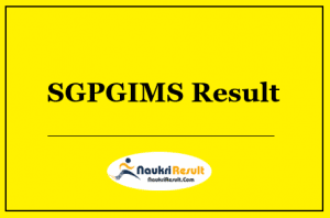 SGPGIMS Group B & C Result 2022 Download, Cut Off Marks, Merit List