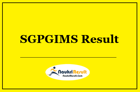 SGPGIMS Group B & C Result 2022 Download, Cut Off Marks, Merit List 