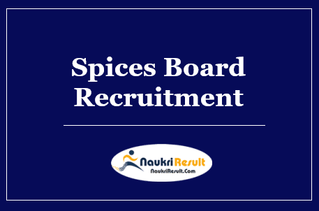 Spices Board Recruitment 2022 | Eligibility, Salary, Application Form, Apply