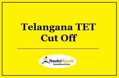 TS TET Cut Off 2022 – Telangana TET Paper 1 & 2 Cut Off Marks