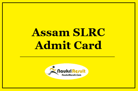 Assam SLRC Grade 3 Admit Card 2022 Download | Exam Date Out