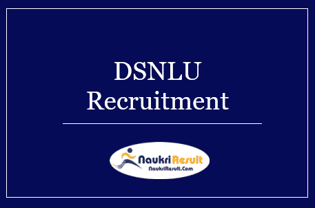 DSNLU Recruitment 2022 – Eligibility, Salary, Application Form
